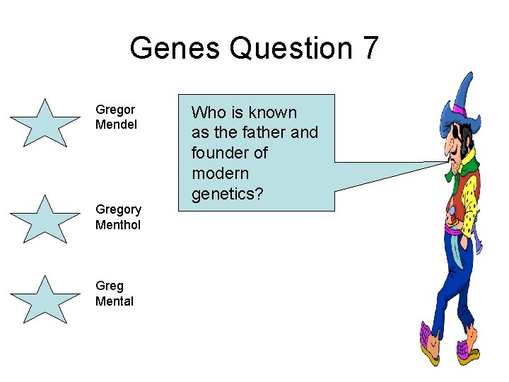 Genes Question 7 Gregor Mendel Gregory Menthol Greg Mental Who is known as the Genes Question 7 Gregor Mendel Gregory Menthol Greg Mental Who is known as the