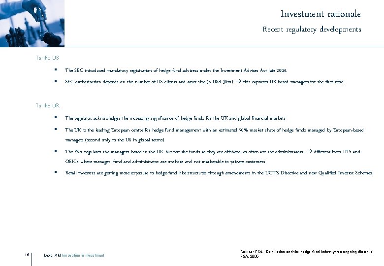 Investment rationale Recent regulatory developments In the US § The SEC introduced mandatory registration