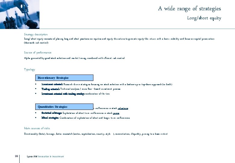 A wide range of strategies Long/short equity Strategy description Long/ short equity consists of