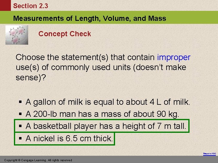 Section 2. 3 Measurements of Length, Volume, and Mass Concept Check Choose the statement(s)