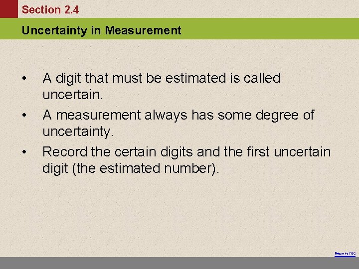 Section 2. 4 Uncertainty in Measurement • • • A digit that must be