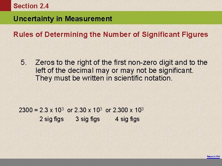 Section 2. 4 Uncertainty in Measurement Rules of Determining the Number of Significant Figures