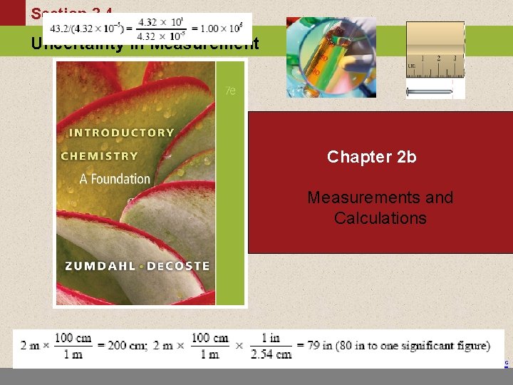 Section 2. 4 Uncertainty in Measurement Chapter 2 b Measurements and Calculations Return to