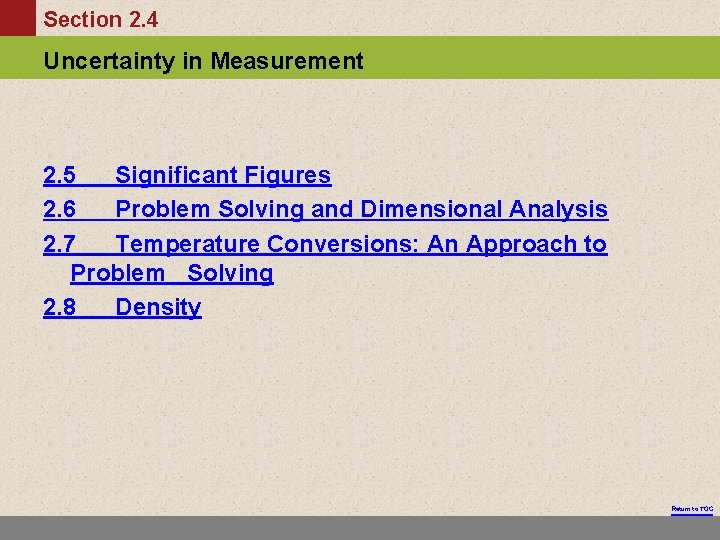 Section 2. 4 Uncertainty in Measurement 2. 5 Significant Figures 2. 6 Problem Solving