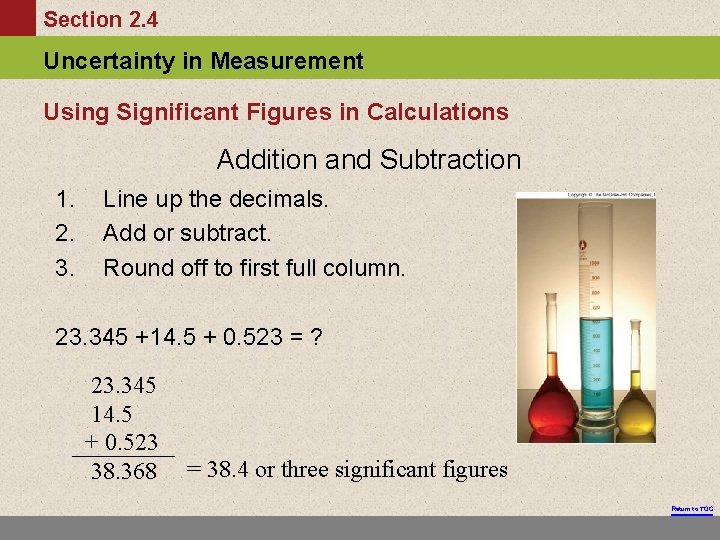 Section 2. 4 Uncertainty in Measurement Using Significant Figures in Calculations Addition and Subtraction