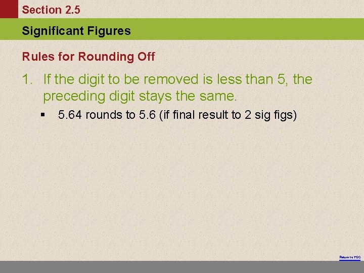 Section 2. 5 Significant Figures Rules for Rounding Off 1. If the digit to