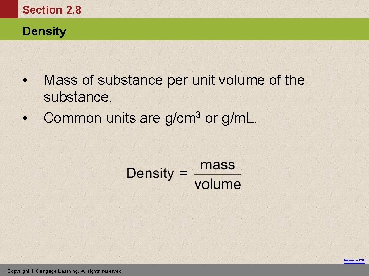 Section 2. 8 Density • • Mass of substance per unit volume of the