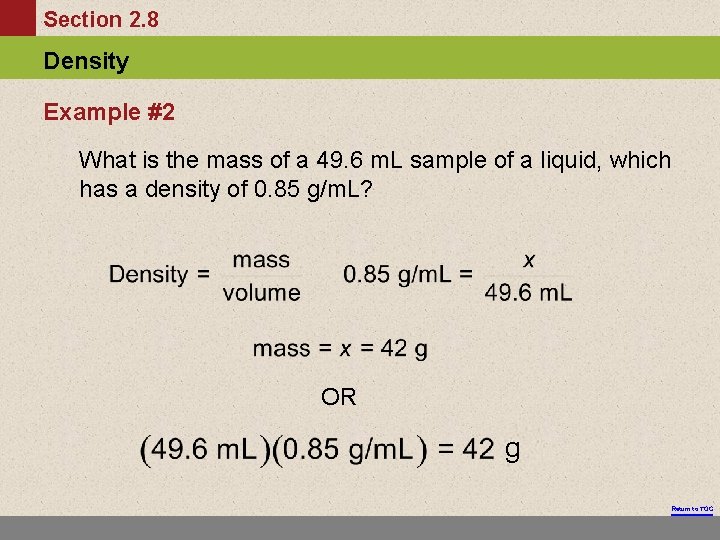 Section 2. 8 Density Example #2 What is the mass of a 49. 6