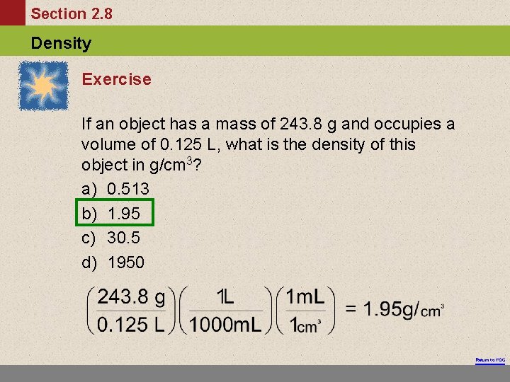 Section 2. 8 Density Exercise If an object has a mass of 243. 8