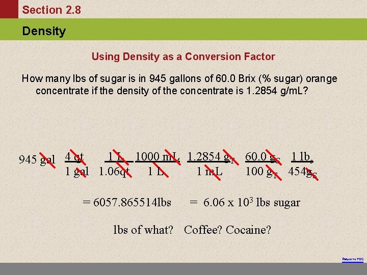 Section 2. 8 Density Using Density as a Conversion Factor How many lbs of