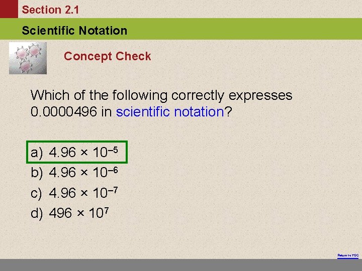 Section 2. 1 Scientific Notation Concept Check Which of the following correctly expresses 0.
