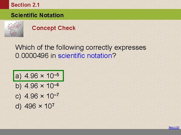 Section 2. 1 Scientific Notation Concept Check Which of the following correctly expresses 0.