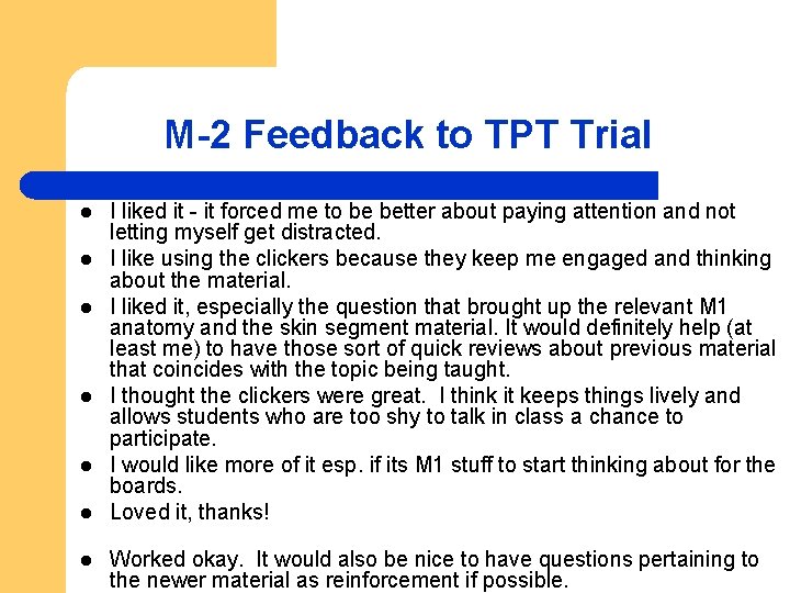 M-2 Feedback to TPT Trial l l l I liked it - it forced