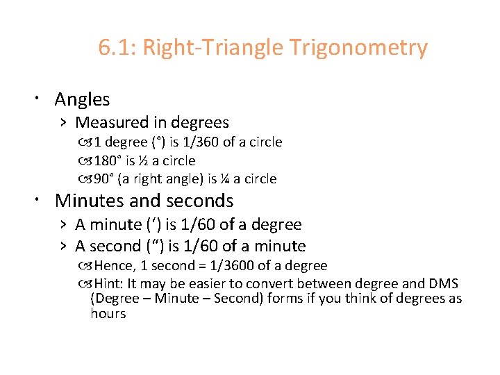 6. 1: Right-Triangle Trigonometry Angles › Measured in degrees 1 degree (°) is 1/360