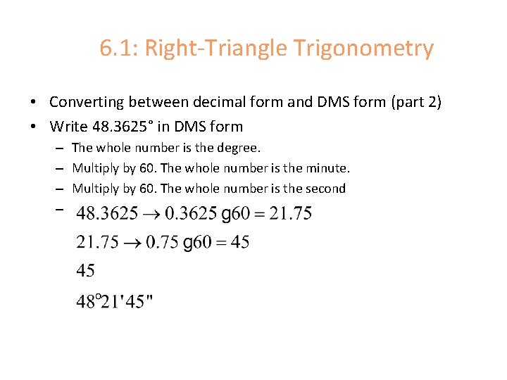 6. 1: Right-Triangle Trigonometry • Converting between decimal form and DMS form (part 2)