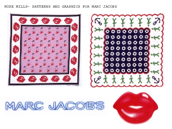 MIKE MILLS- PATTERNS AND GRAPHICS FOR MARC JACOBS 