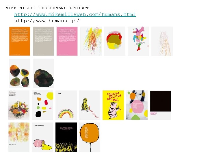 MIKE MILLS- THE HUMANS PROJECT http: //www. mikemillsweb. com/humans. html http: //www. humans. jp/