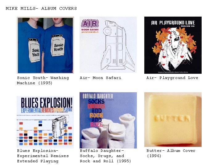 MIKE MILLS- ALBUM COVERS Sonic Youth- Washing Machine (1995) Air- Moon Safari Air- Playground