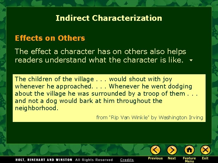 Indirect Characterization Effects on Others The effect a character has on others also helps