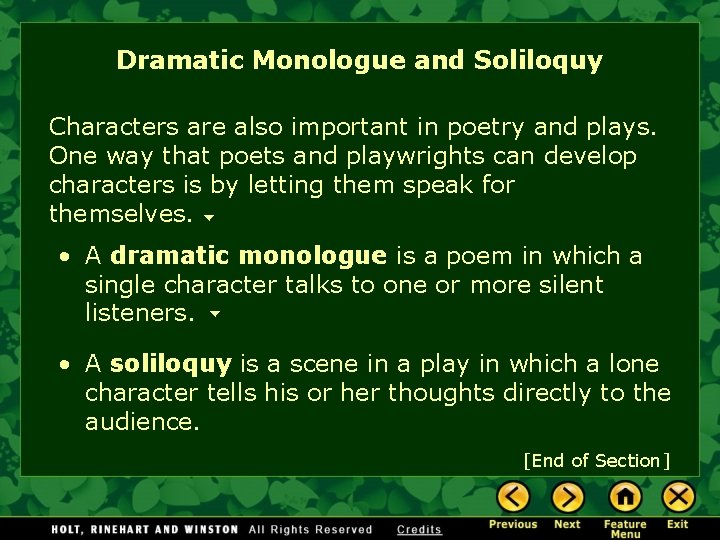 Dramatic Monologue and Soliloquy Characters are also important in poetry and plays. One way