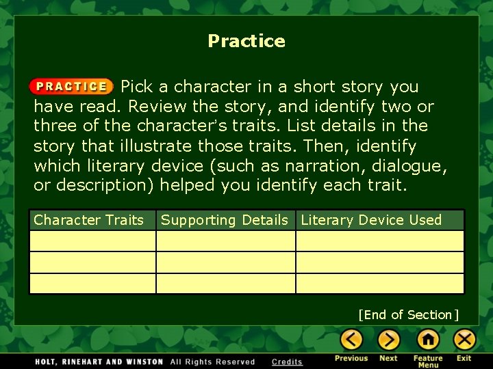 Practice Pick a character in a short story you have read. Review the story,