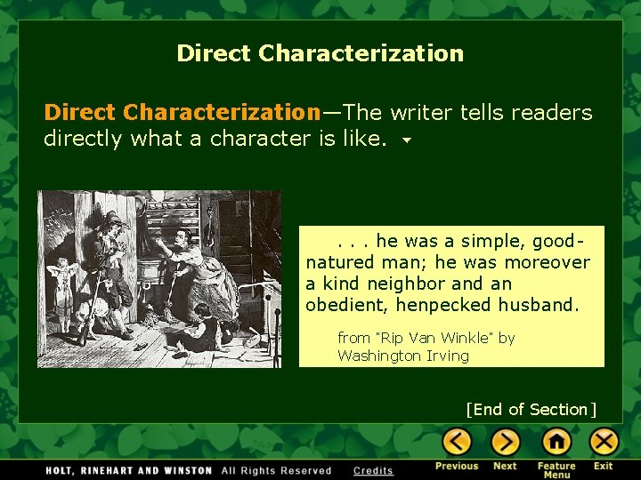 Direct Characterization—The writer tells readers directly what a character is like. . he was