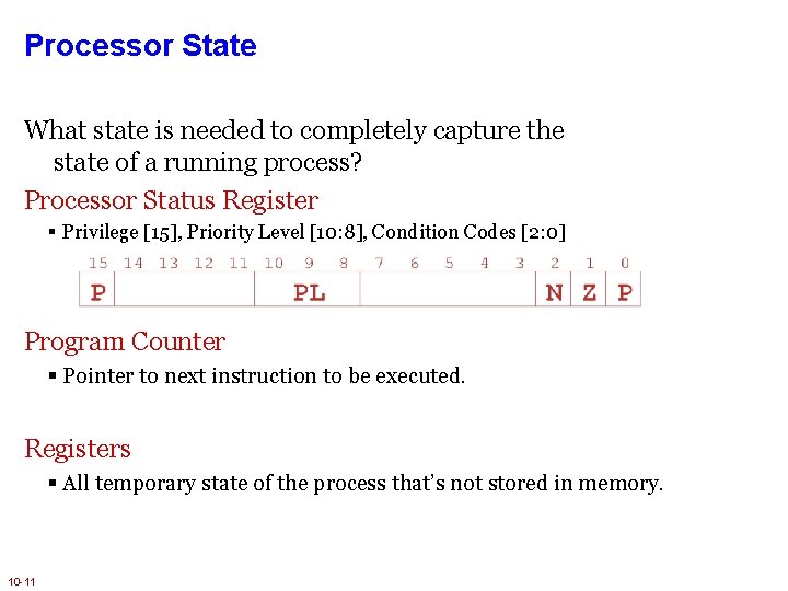 Processor State What state is needed to completely capture the state of a running