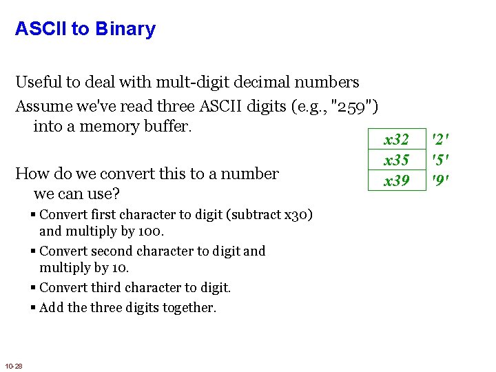 ASCII to Binary Useful to deal with mult-digit decimal numbers Assume we've read three