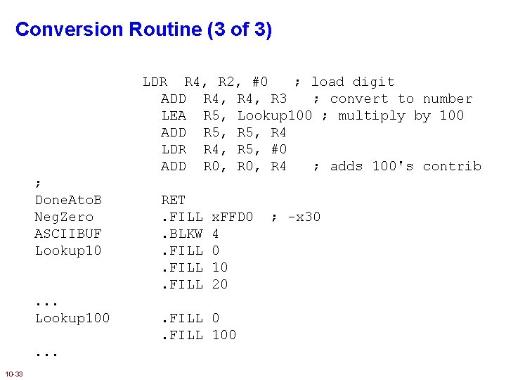 Conversion Routine (3 of 3) LDR R 4, R 2, #0 ; load digit