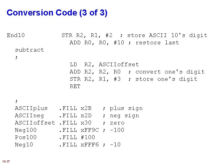 Conversion Code (3 of 3) End 10 STR R 2, R 1, #2 ;