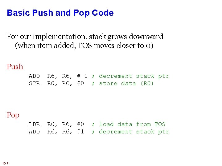 Basic Push and Pop Code For our implementation, stack grows downward (when item added,