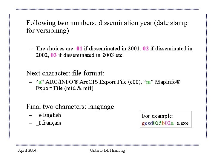 Following two numbers: dissemination year (date stamp for versioning) – The choices are: 01