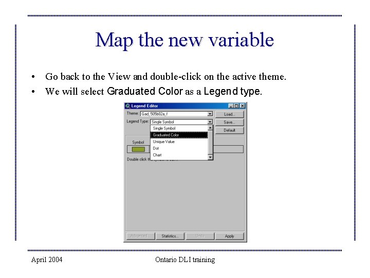 Map the new variable • Go back to the View and double-click on the