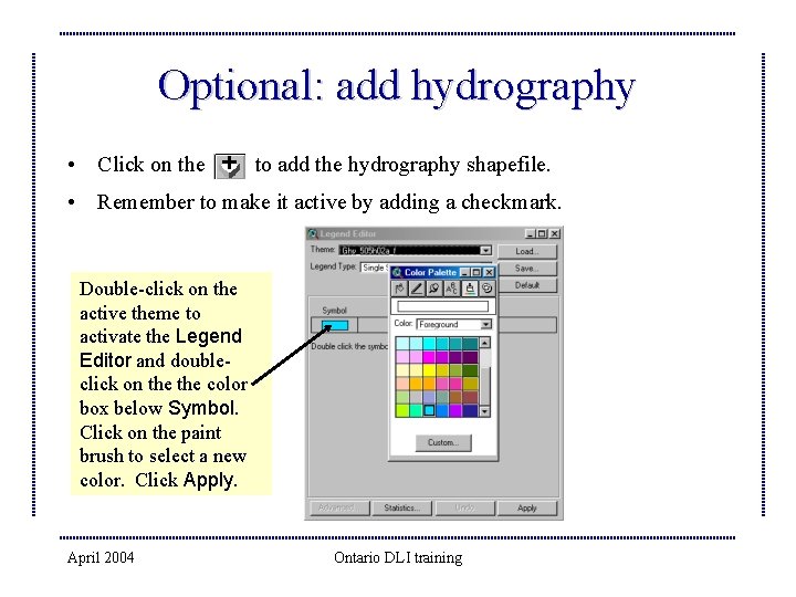 Optional: add hydrography • Click on the to add the hydrography shapefile. • Remember