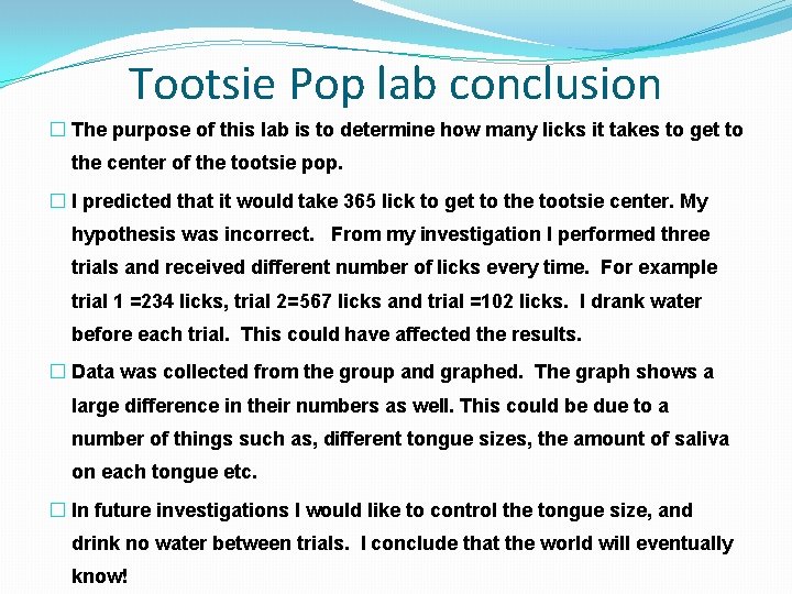 Tootsie Pop lab conclusion � The purpose of this lab is to determine how