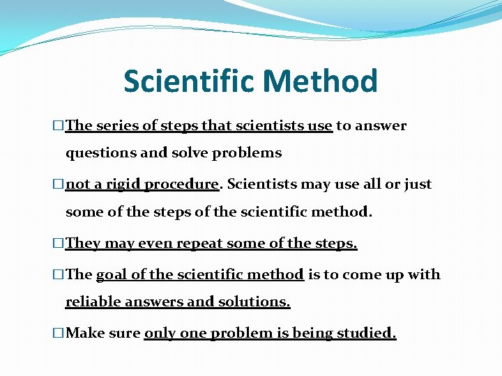 Scientific Method �The series of steps that scientists use to answer questions and solve
