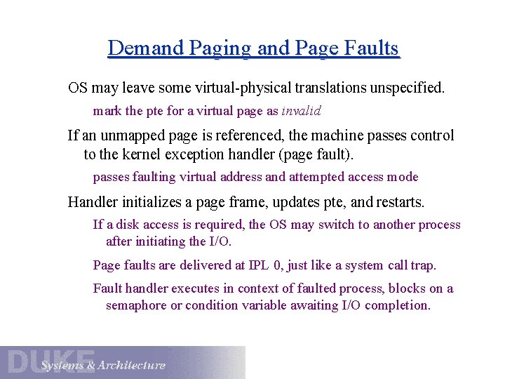 Demand Paging and Page Faults OS may leave some virtual-physical translations unspecified. mark the