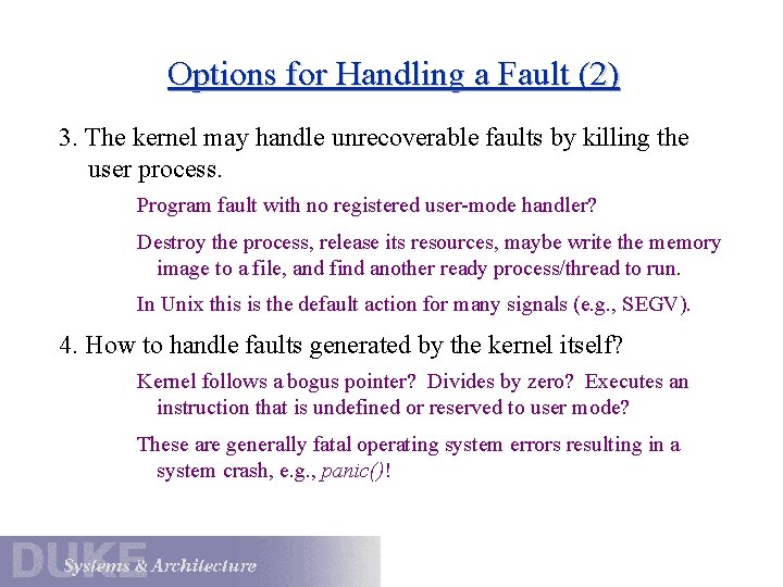 Options for Handling a Fault (2) 3. The kernel may handle unrecoverable faults by