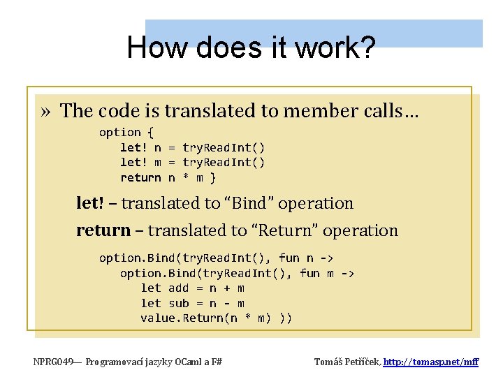 How does it work? » The code is translated to member calls… option { How does it work? » The code is translated to member calls… option {