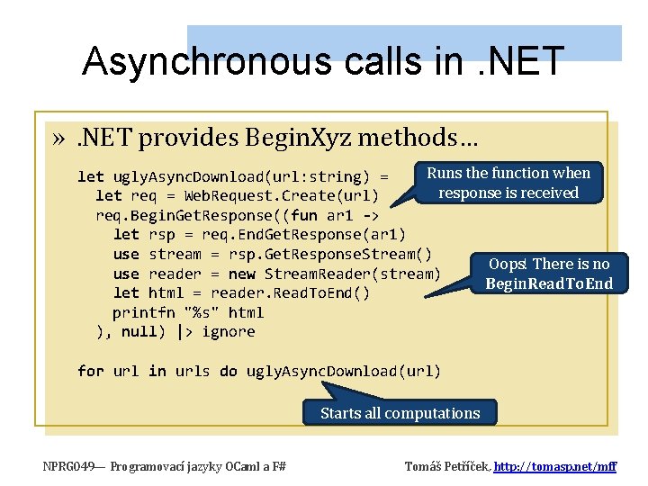 Asynchronous calls in. NET » . NET provides Begin. Xyz methods… Runs the function Asynchronous calls in. NET » . NET provides Begin. Xyz methods… Runs the function
