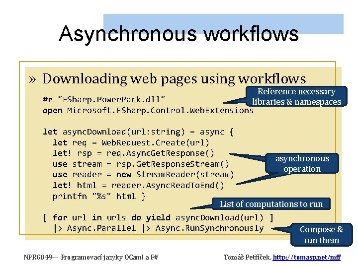 Asynchronous workflows » Downloading web pages using workflows Reference necessary #r "FSharp. Power. Pack. Asynchronous workflows » Downloading web pages using workflows Reference necessary #r "FSharp. Power. Pack.