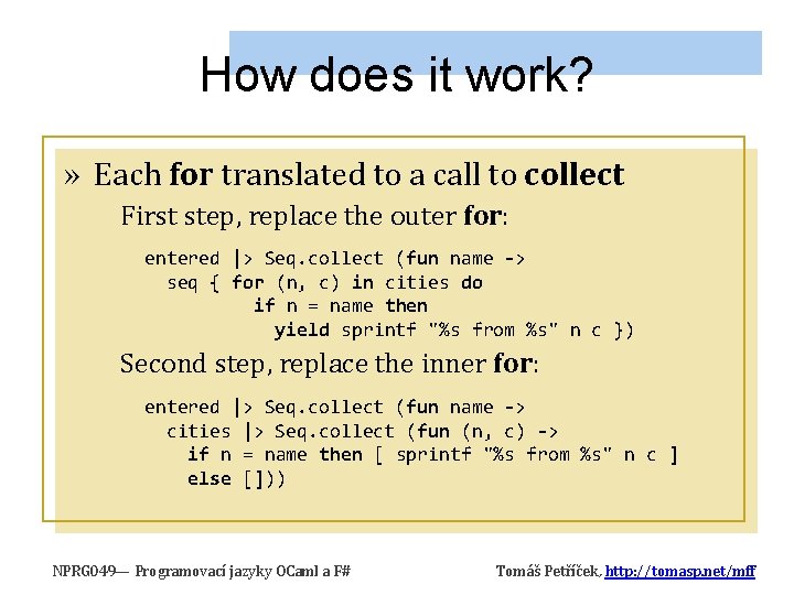 How does it work? » Each for translated to a call to collect First How does it work? » Each for translated to a call to collect First