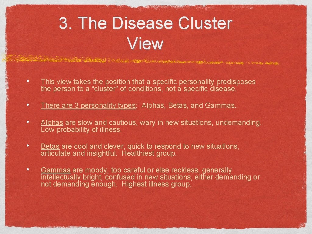 3. The Disease Cluster View • This view takes the position that a specific