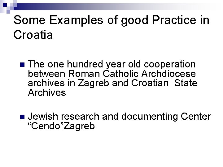 Some Examples of good Practice in Croatia n The one hundred year old cooperation