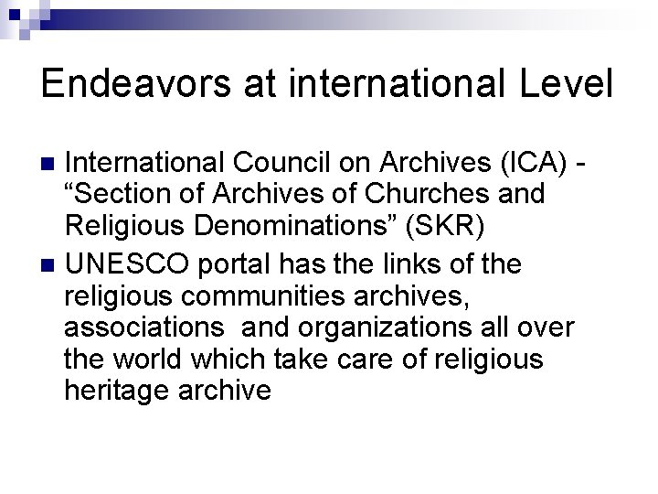 Endeavors at international Level International Council on Archives (ICA) “Section of Archives of Churches