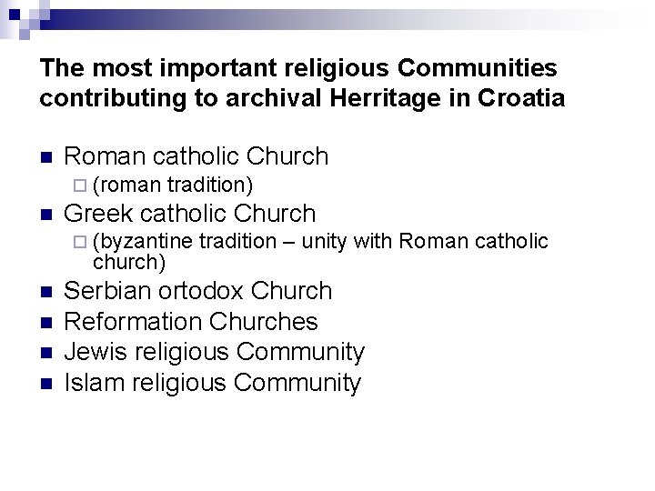 The most important religious Communities contributing to archival Herritage in Croatia n Roman catholic
