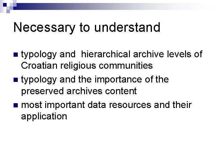 Necessary to understand typology and hierarchical archive levels of Croatian religious communities n typology