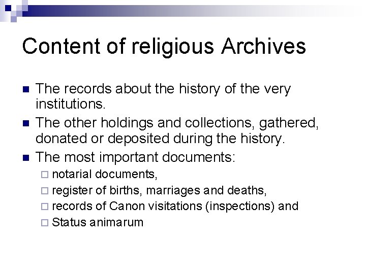 Content of religious Archives n n n The records about the history of the