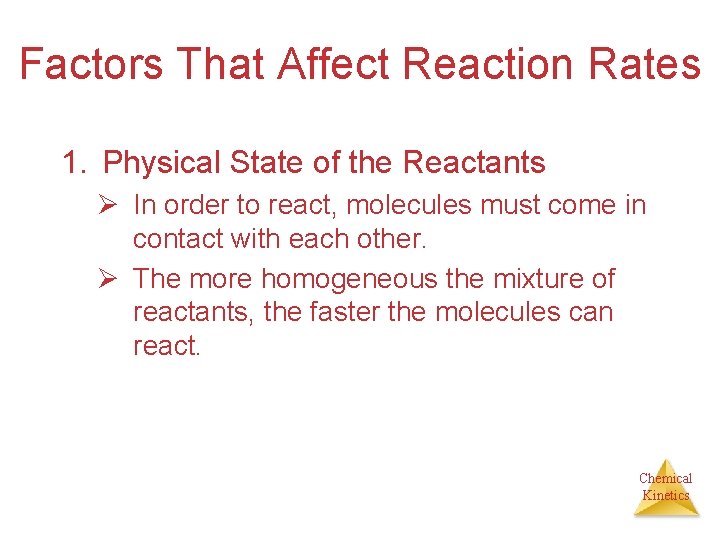 Factors That Affect Reaction Rates 1. Physical State of the Reactants Ø In order Factors That Affect Reaction Rates 1. Physical State of the Reactants Ø In order