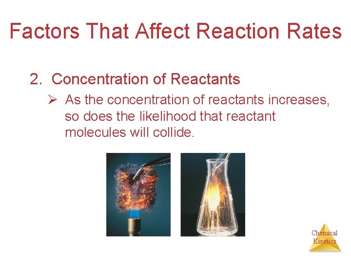 Factors That Affect Reaction Rates 2. Concentration of Reactants Ø As the concentration of Factors That Affect Reaction Rates 2. Concentration of Reactants Ø As the concentration of